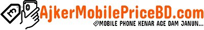 Mobile Phone Price in Bangladesh 2024 – AjkerMobilePriceBD